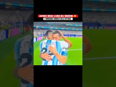 Video Lautaro e Messi: la GIOIA dellArgentina