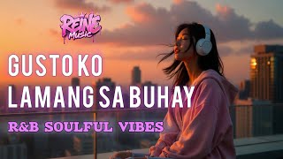 GUSTO KO LAMANG SA BUHAY | Itchyworms (Rnb soulful /chill vibes cover) #REINEMUSIC 