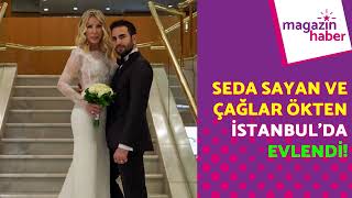 Seda Sayan ve Çağlar Ökten İstanbul'da Evlendi!