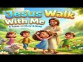 "Jesus Walks With Me" -  Worship Pop Song for Kids