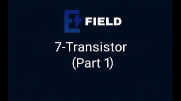 7-Transistor (Part 1)