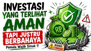 TERBONGKAR!! Investasi yang Sering Bikin Pemula Merasa Aman Padahal Bahaya