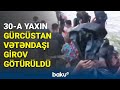 Quldurlar Gürcüstan vətəndaşlarını əsir götürdü