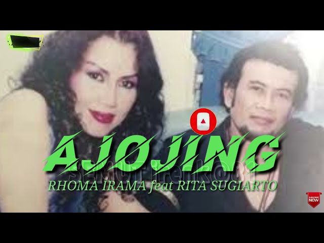 AJOJING _  RHOMA IRAMA feat RITA SUGIARTO ( lirik ) class=