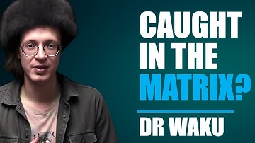 Are We Living in a Matrix? Dr. Waku on AI, Reality, and Simulation Theory