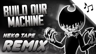 Build Our Machine (DAGames)  -【Nekø Tape Remix】-  Instrumental