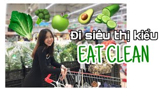 ĐI SIÊU THỊ KIỂU EAT CLEAN, GIẢM CÂN ??