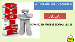 How to choose ACCA advanced professional option subjects|Choosing ACCA optional paper|AFM|APM|AAA|