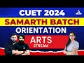 CUET 2024  Samarth Batch  Orientation For Arts Stream  By CUET Adda247