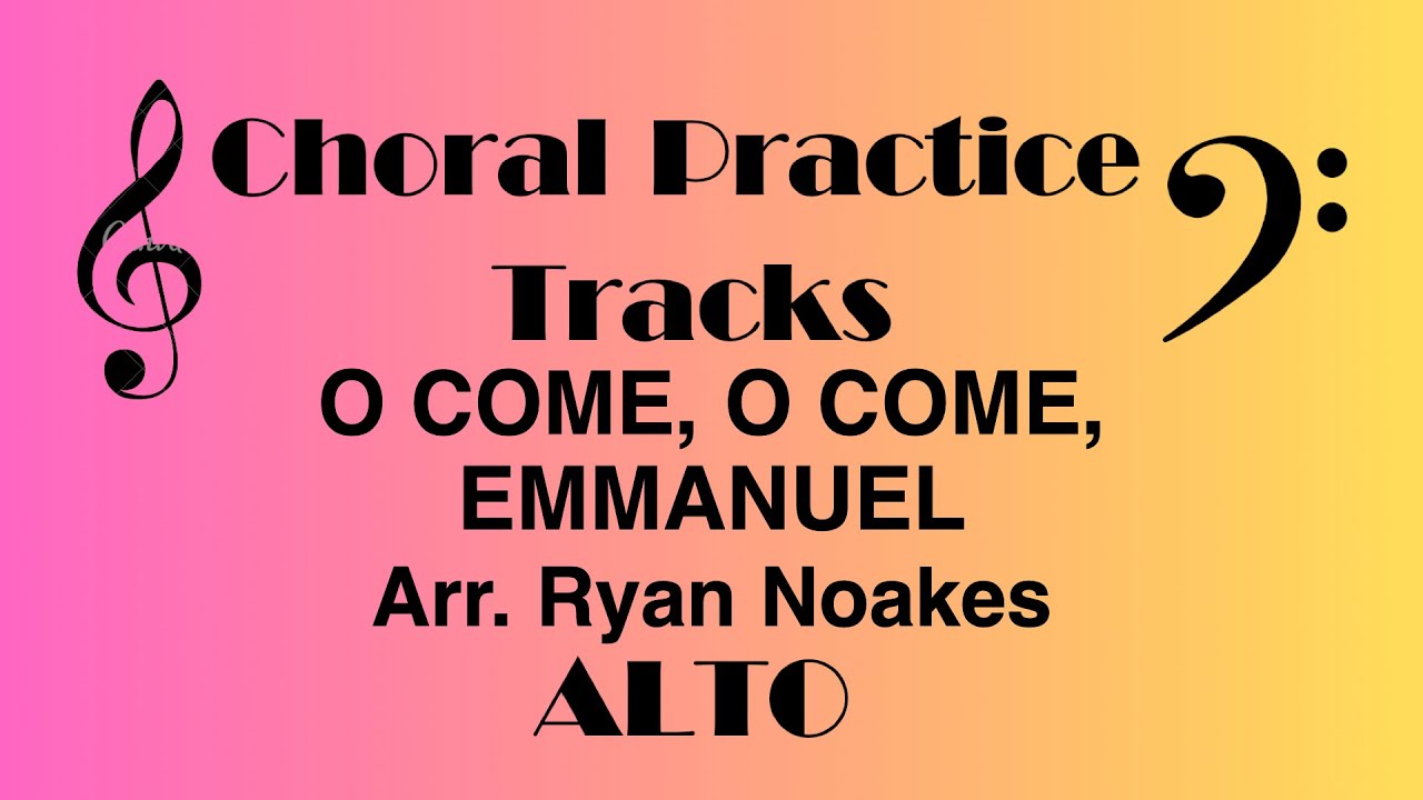 O Come, O Come, Emmanuel ALTO Ryan Noakes