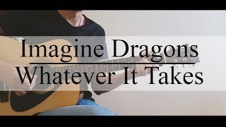 Imagine Dragons - Whatever It Takes guitar cover (chords G Am C Em D F)
