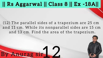 The parallel sides of a trapezium are 25 cm and 11 cm. While its nonparallel sides are 15 cm and 13