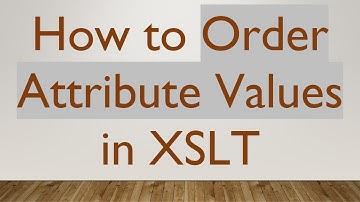 How to Order Attribute Values in XSLT