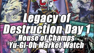 Legacy of Destruction Day 1! Tenpai HYPE!?! House of Champs Yu-Gi-Oh Market Watch