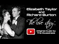 Elizabeth Taylor &amp; Richard Burton -  The love story