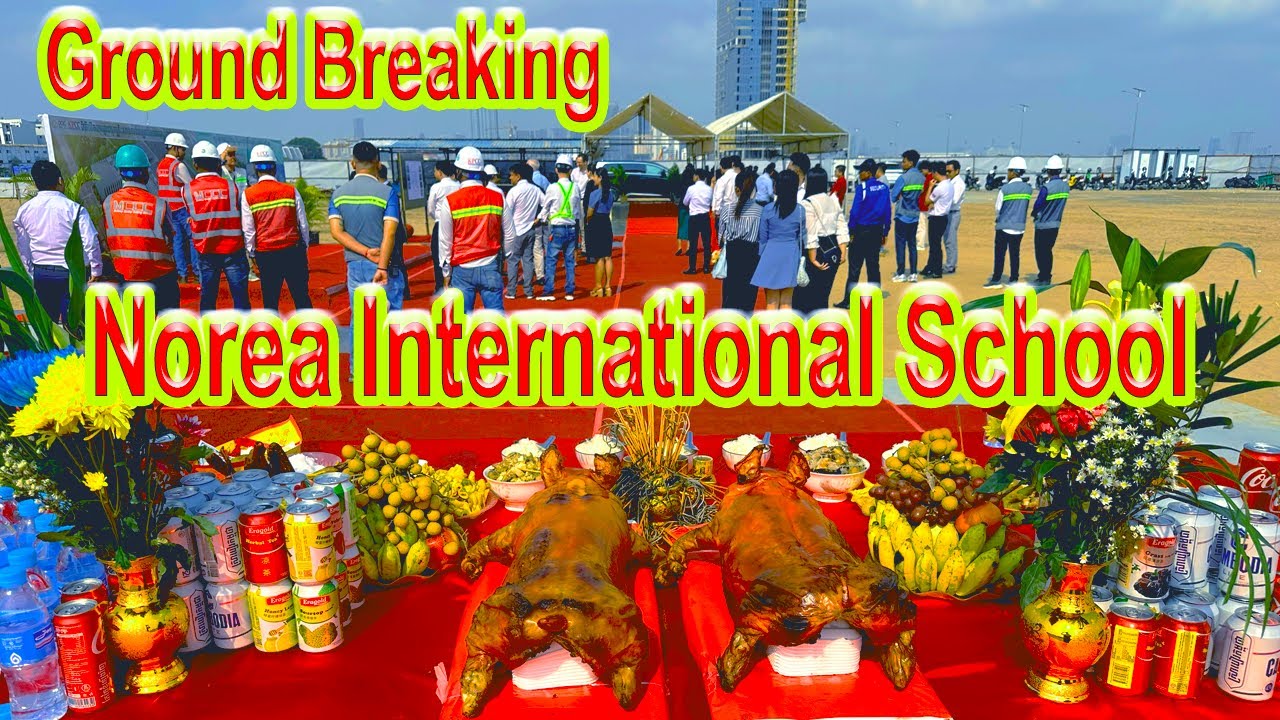 Ground Breaking Ceremony Norea International School Construction Begins