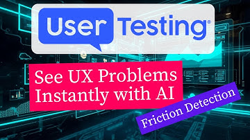 See UX Problems Instantly with UserTesting’s AI-Driven Friction Detection Feature