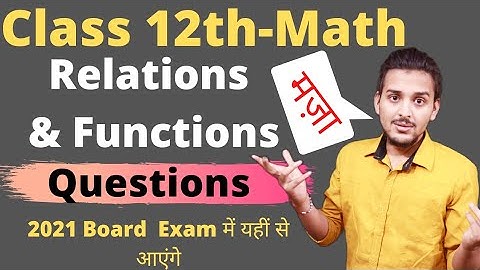 CLASS 12th Math| Relations & Functions-03|Questions|Board Exam 2021|Pranav