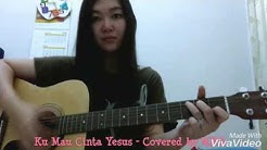 Ku Mau Cinta Yesus - Covered by MKG  - Durasi: 2:49. 