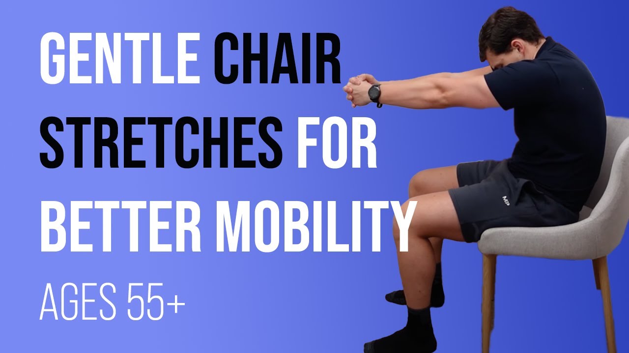 Gentle Chair Stretches for Less Pain & Better Mobility (55+) 