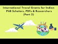 International Travel Grants for Indian PhD Scholars, Faculties and Researchers | Part 2