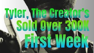Tyler The Creator's First Week Sales
