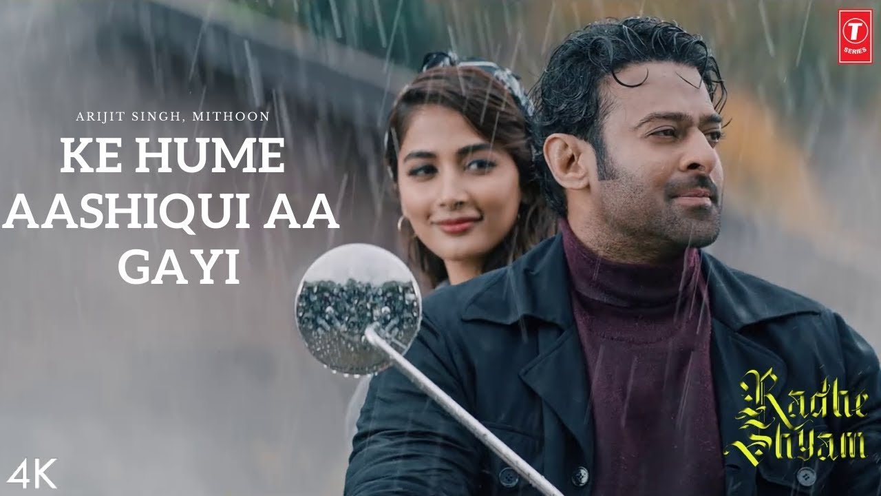 Ke Hume Aashiqui Aa Gayi Official Video Arijit Singh Radhe Shyam 