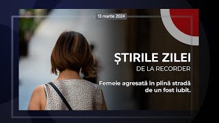 13 MARTIE 2024. Femeie agresată în plină stradă de un fost iubit. Câte altele mai sunt în România?