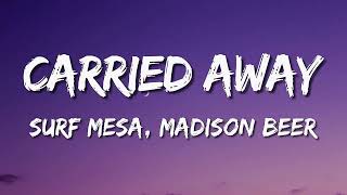 Surf Mesa, Madison Beer 𓇻 Carried Away (Lyrics)