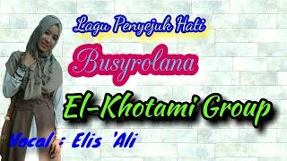 Busyrolana Versi El-Khotami - Elis