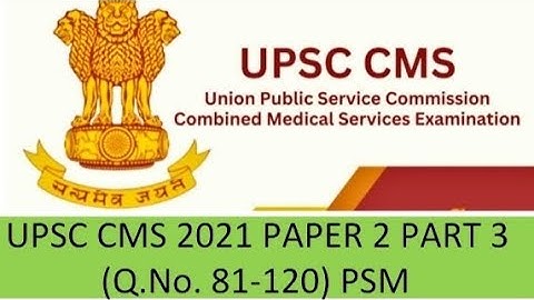 UPSC CMS 2021 PAPER 2 PART 3 (Q.No. 81-120) PSM #upsc #neetpg #inicet2024