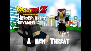 Dragon Block C Heroes Arise Ep 1 | A New Threat [Revamped]