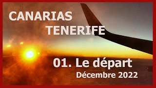 01 Tenerife en décembre 2022_ Départ et vol ... (Hd 1080)