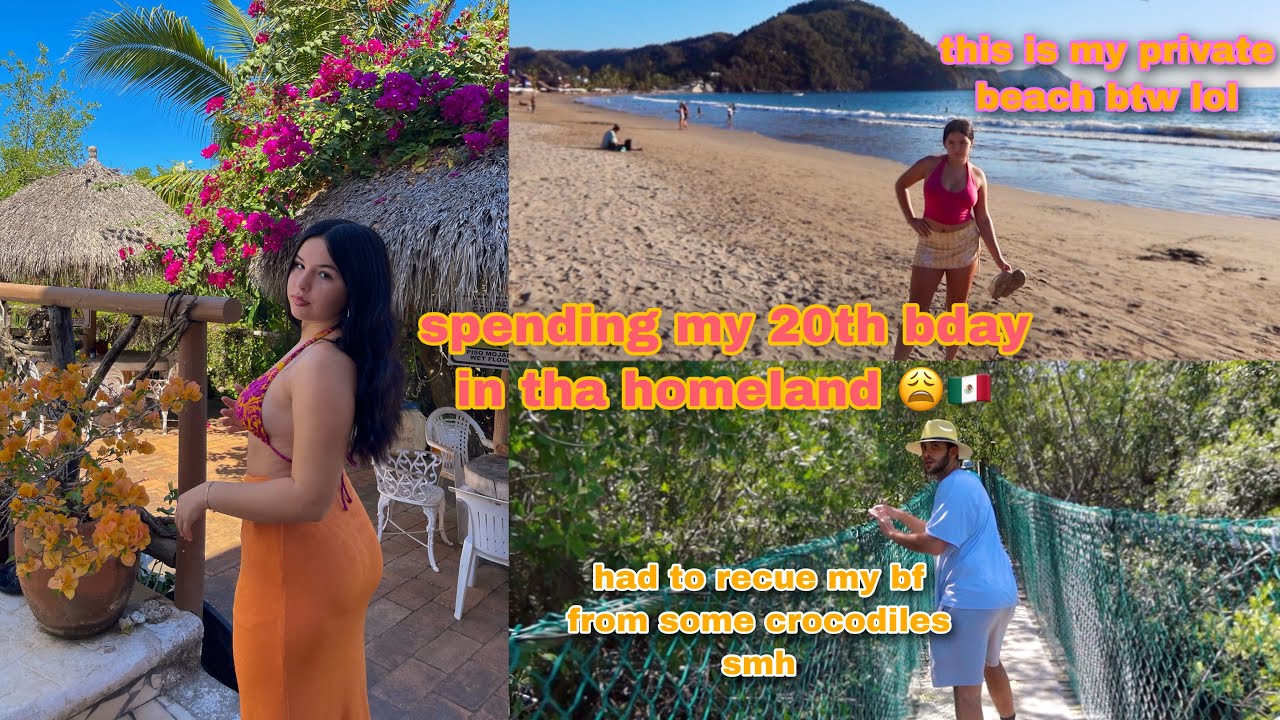 spending my 20th birthday in méxico