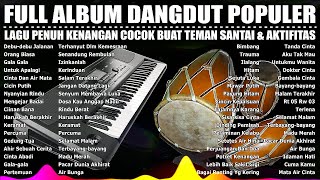 KOLEKSI DANGDUT ORGEN TUNGGAL TERBAIK BUAT TEMAN SANTAI