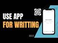 How to Use ChatGPT for Writing on Phone 2026 !