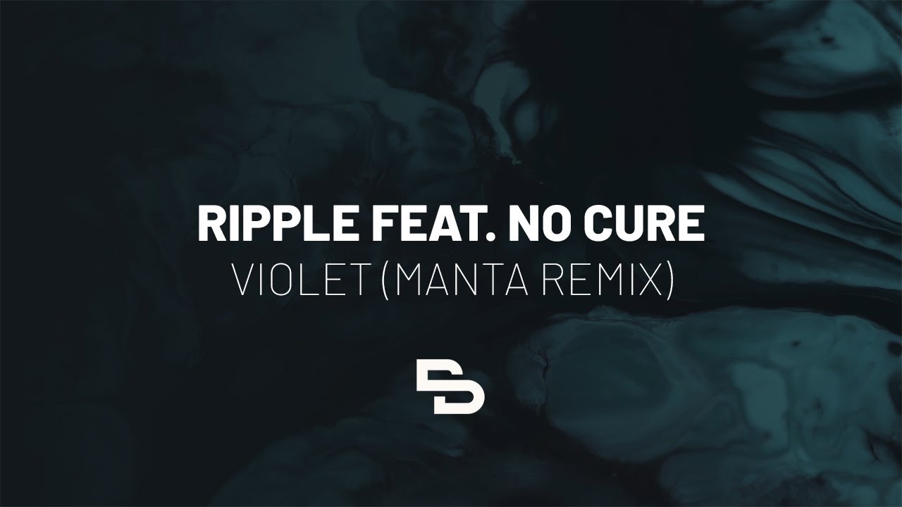 Ripple feat. No Cure - Violet (Manta Remix)