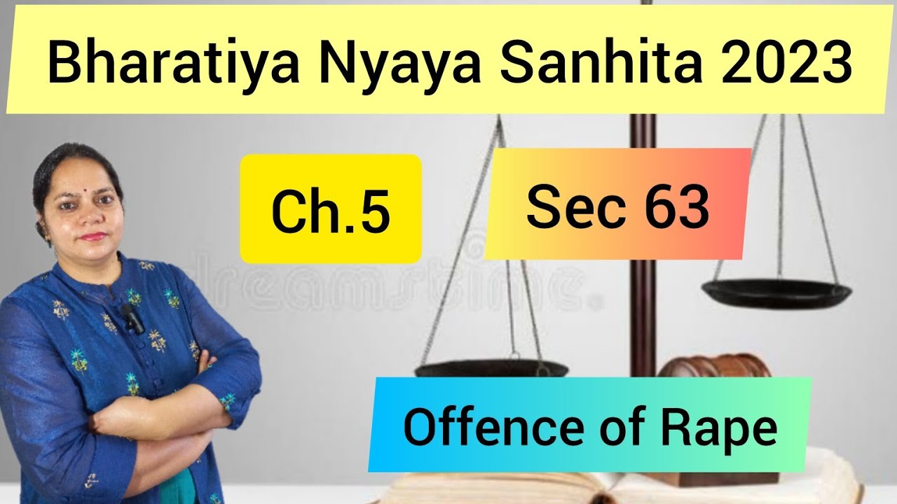 Sec 63 BNS 2023 Offence of Rape बलात्संग - YouTube