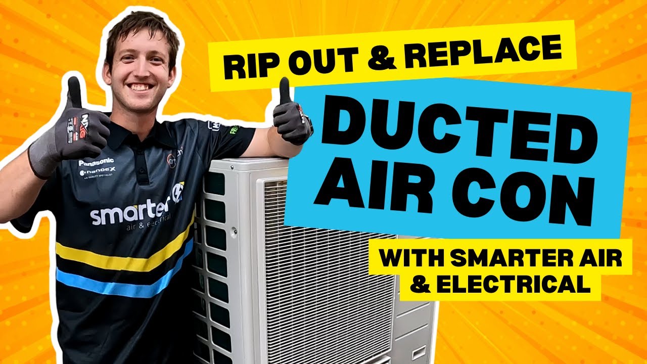 Ducted Air Con Rip Out & Replacement | Smarter Air & Electrical