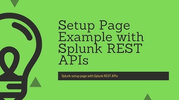 Splunk : How to create setup page with Splunk REST APIs