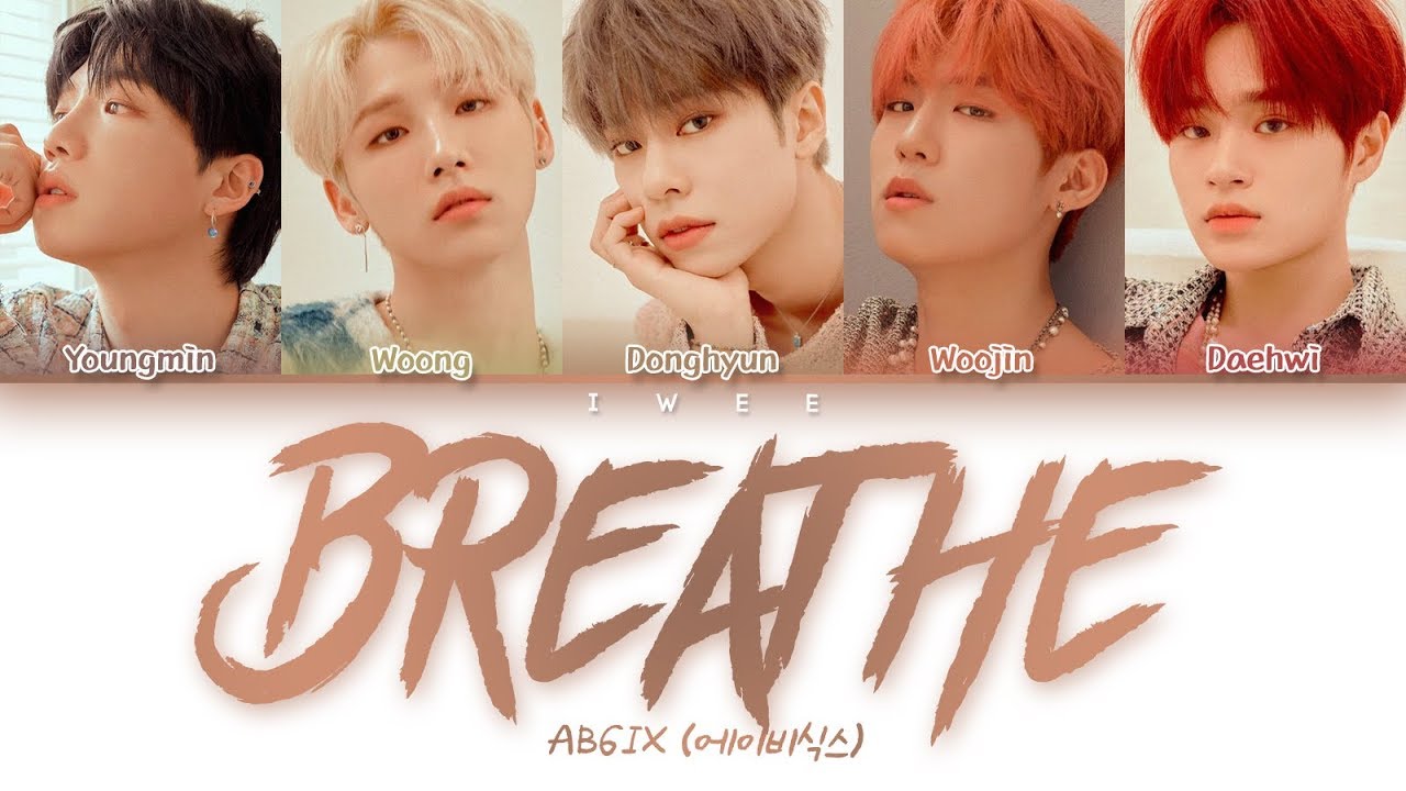 AB6IX (에이비식스) - Breathe (Han|Rom|Eng) Color Coded Lyrics/한국어 가사