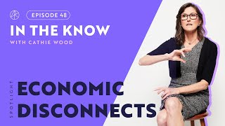 Economic Disconnects | ITK with Cathie Wood