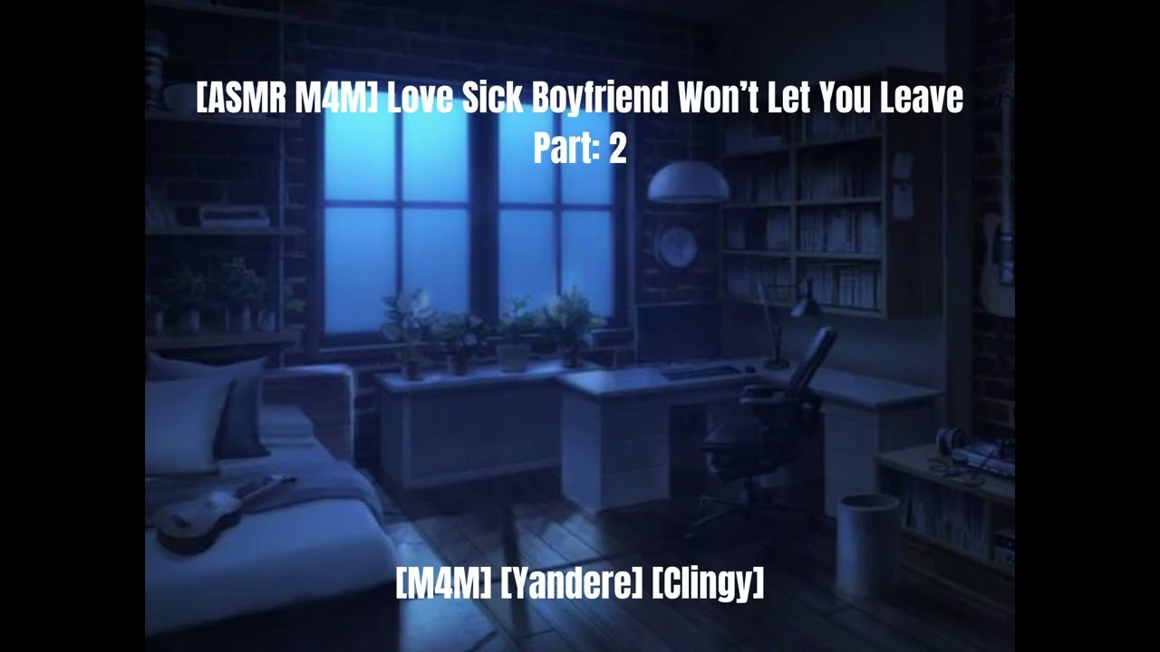 [ASMR M4M] Любовный парень не даст тебе уйти. Часть 2