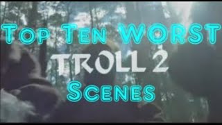 Top 10 WORST Scenes from Troll 2 - Top Ten Tuesdays on Movie Gods