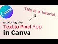 Exploring the Text to Pixel App in Canva