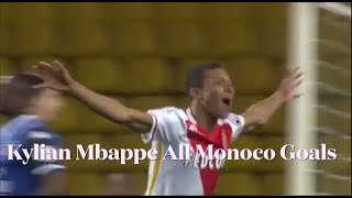 Kylian Mbappe All Monaco Goals