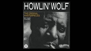Howlin&#39; Wolf - Smokestack Lightnin [1956]