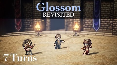 Farming Glossom [] Octopath Traveler: CotC