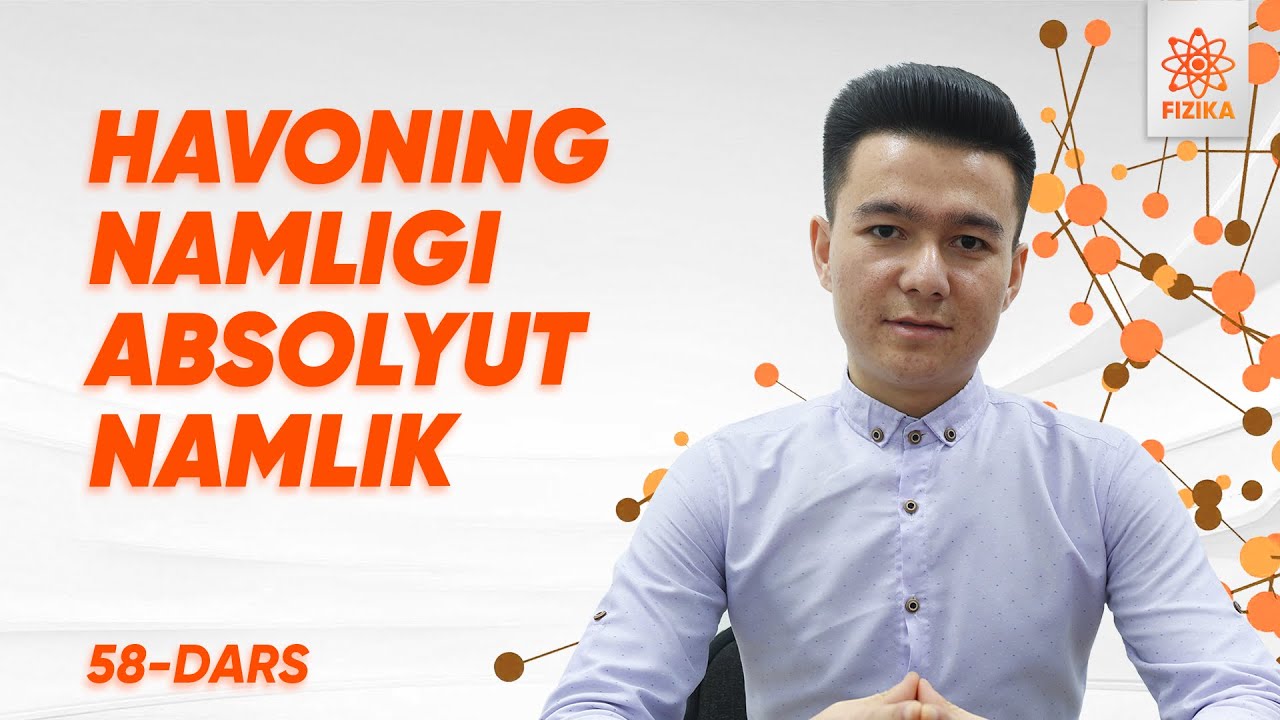 58-dars | Havoning namligi. Absolyut namlik | Masofaviy Fizika