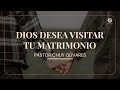 Chuy Olivares - Dios desea visitar tu matrimonio